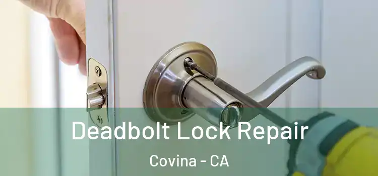 Deadbolt Lock Repair Covina - CA
