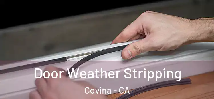 Door Weather Stripping Covina - CA