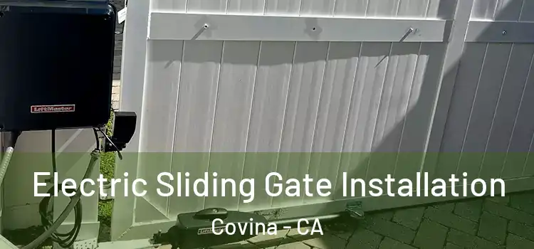 Electric Sliding Gate Installation Covina - CA