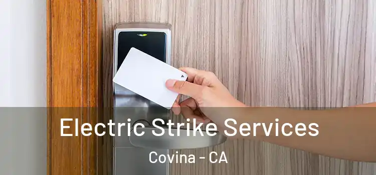 Electric Strike Services Covina - CA