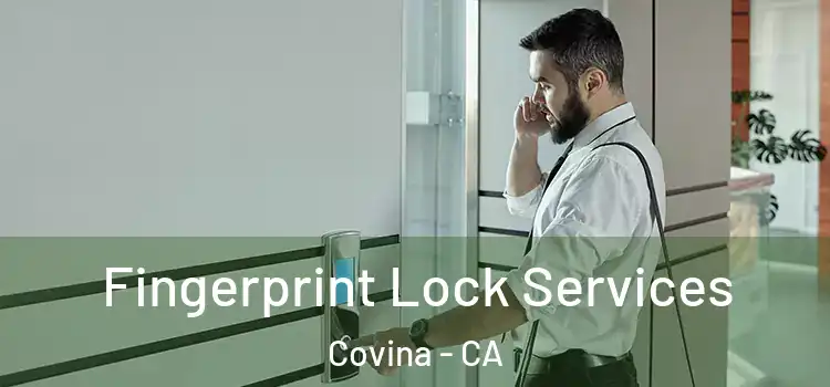 Fingerprint Lock Services Covina - CA