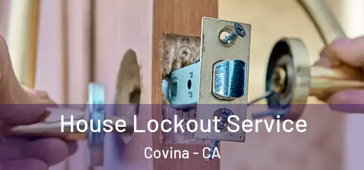 House Lockout Service Covina - CA