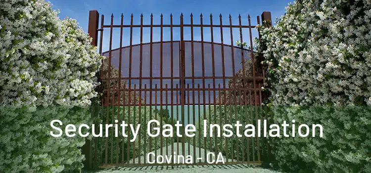 Security Gate Installation Covina - CA