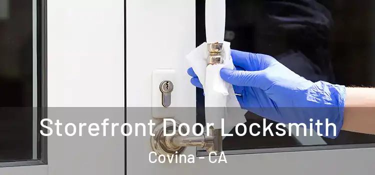 Storefront Door Locksmith Covina - CA