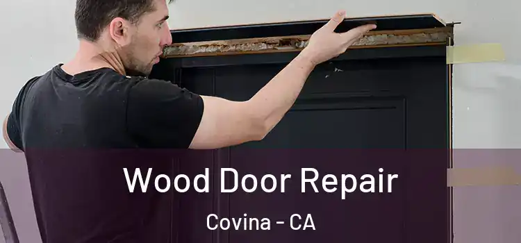 Wood Door Repair Covina - CA